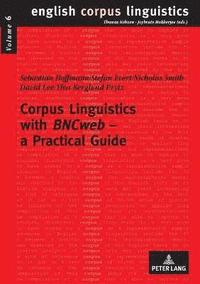 bokomslag Corpus Linguistics with BNCweb  a Practical Guide