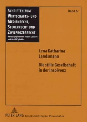 Lena Katharina Landsmann, Jürgen Costede - Die Stille Gesellschaft in Der Insolvenz, Häftad