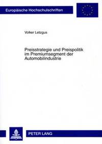 bokomslag Preisstrategie Und Preispolitik Im Premiumsegment Der Automobilindustrie