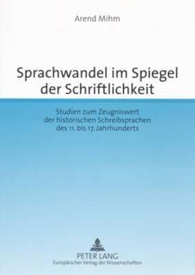 Arend Mihm, Michael Elmentaler - Sprachwandel Im Spiegel Der Schriftlichkeit, Häftad