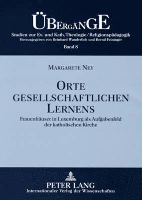 Margarete Ney, Bernd Feininger - Orte Gesellschaftlichen Lernens, Häftad