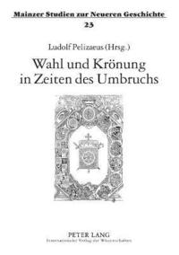 bokomslag Wahl und Kroenung in Zeiten des Umbruchs