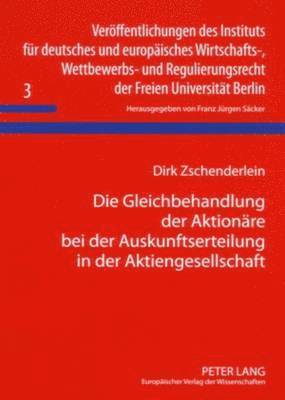 bokomslag Die Gleichbehandlung Der Aktionaere Bei Der Auskunftserteilung in Der Aktiengesellschaft