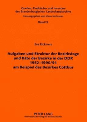 bokomslag Aufgaben Und Struktur Der Bezirkstage Und Raete Der Bezirke in Der Ddr 1952-1990/91 Am Beispiel Des Bezirkes Cottbus
