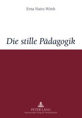 bokomslag Die Stille Paedagogik