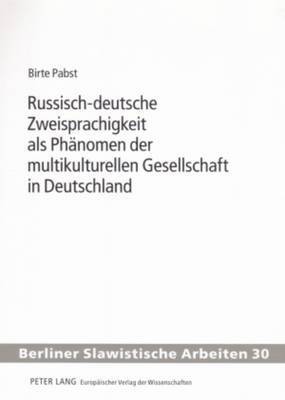 Birte Pabst-Kühnert, Birte Pabst-Kuhnert, Wolfgang Gladrow - Russisch-Deutsche Zweisprachigkeit ALS Phaenomen Der Multikulturellen Gesellschaft in Deutschland, Häftad