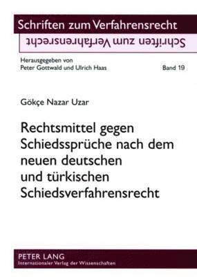 bokomslag Rechtsmittel Gegen Schiedssprueche Nach Dem Neuen Deutschen Und Tuerkischen Schiedsverfahrensrecht