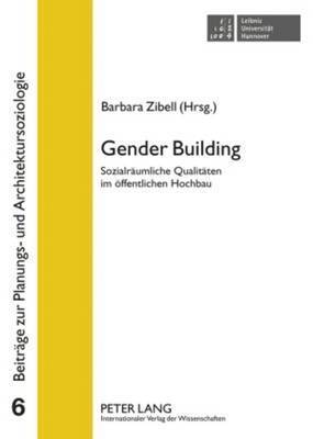 Barbara Zibell - Gender Building, Häftad