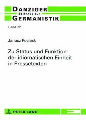 Zu Status Und Funktion Der Idiomatischen Einheit in Pressetexten 1