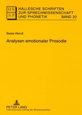 Beate Wendt, Lutz Christian Anders, Ursula Hirschfeld, Eva-Maria Krech, Eberhard Stock - Analysen Emotionaler Prosodie, Häftad