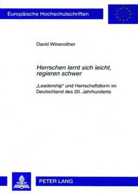 bokomslag 'Herrschen Lernt Sich Leicht, Regieren Schwer'