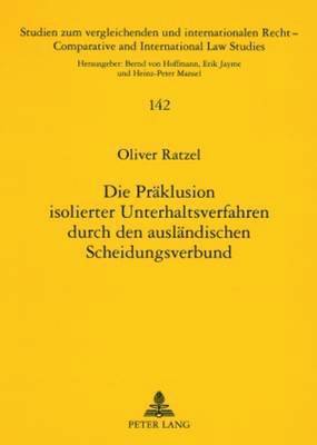 bokomslag Die Praeklusion Isolierter Unterhaltsverfahren Durch Den Auslaendischen Scheidungsverbund