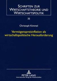 bokomslag Vermoegenspreisinflation ALS Wirtschaftspolitische Herausforderung