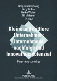 bokomslag Kleine Und Mittlere Unternehmen: Unternehmensnachfolge Und Innovationspotenzial