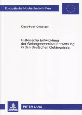bokomslag Historische Entwicklung Der Gefangenenmitverantwortung in Den Deutschen Gefaengnissen
