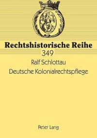 bokomslag Deutsche Kolonialrechtspflege