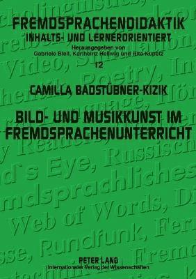 Camilla Badstübner-Kizik - Bild- und Musikkunst im Fremdsprachenunterricht, Häftad