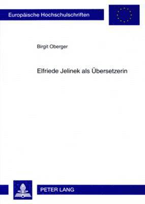 bokomslag Elfriede Jelinek ALS Uebersetzerin