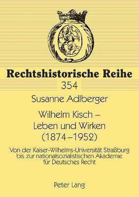 bokomslag Wilhelm Kisch - Leben und Wirken (1874-1952)