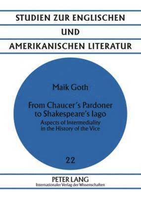 bokomslag From Chaucer's Pardoner to Shakespeare's Iago
