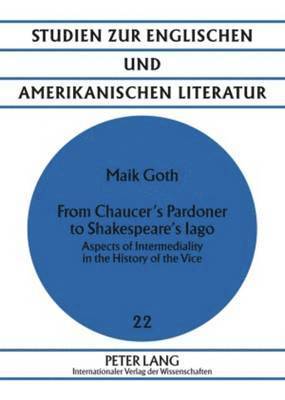 bokomslag From Chaucers Pardoner to Shakespeares Iago