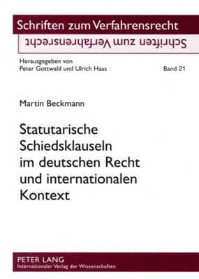 Statutarische Schiedsklauseln Im Deutschen Recht Und Internationalen Kontext 1