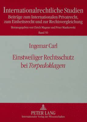 Ingemar Carl, Ulrich Magnus - Einstweiliger Rechtsschutz Bei Torpedoklagen, Häftad
