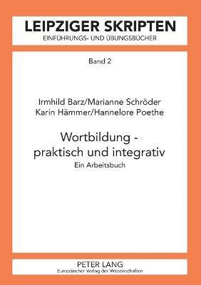 Irmhild Barz, Marianne Schröder - Wortbildung - praktisch und integrativ, Häftad