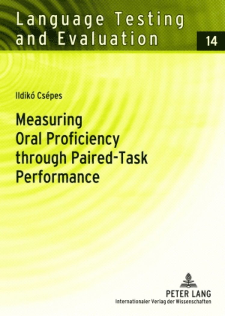 Ildikó Csépes, Ildiko Csepes, Günther Sigott - Measuring Oral Proficiency through Paired-Task Performance, Häftad