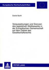 bokomslag Voraussetzungen Und Grenzen Des Legislativen Wettbewerbs in Der Europaeischen Gemeinschaft Auf Dem Gebiet Des Gesellschaftsrechts