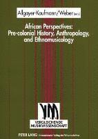 African Perspectives: Pre-colonial History, Anthropology, and Ethnomusicology 1