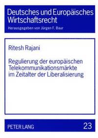 bokomslag Regulierung Der Europaeischen Telekommunikationsmaerkte Im Zeitalter Der Liberalisierung