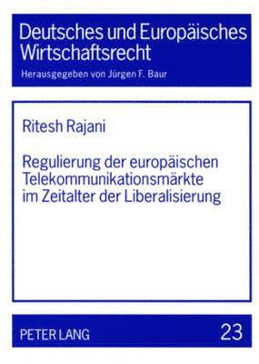 Regulierung Der Europaeischen Telekommunikationsmaerkte Im Zeitalter Der Liberalisierung 1