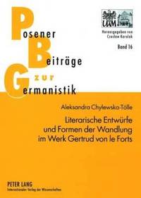bokomslag Literarische Entwuerfe Und Formen Der Wandlung Im Werk Gertrud Von Le Forts