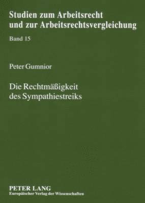 Peter Gumnior, Manfred Weiss - Die Rechtmaeßigkeit Des Sympathiestreiks, Häftad