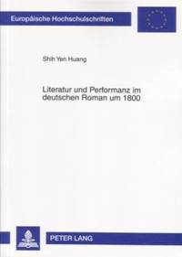 bokomslag Literatur Und Performanz Im Deutschen Roman Um 1800