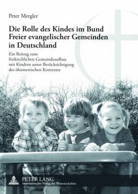 Die Rolle Des Kindes Im Bund Freier Evangelischer Gemeinden in Deutschland 1