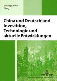 bokomslag China Und Deutschland - Investition, Technologie Und Aktuelle Entwicklungen