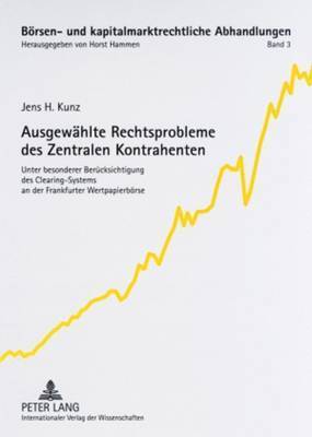 Jens H Kunz, Horst Hammen - Ausgewaehlte Rechtsprobleme Des Zentralen Kontrahenten, Häftad