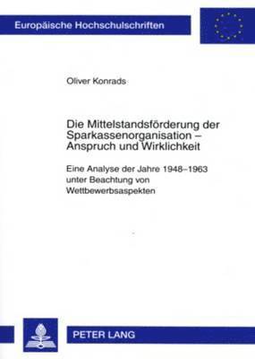 bokomslag Die Mittelstandsfoerderung Der Sparkassenorganisation - Anspruch Und Wirklichkeit