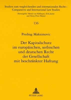 bokomslag Der Kapitalschutz Im Europaeischen, Serbischen Und Deutschen Recht Der Gesellschaft Mit Beschraenkter Haftung