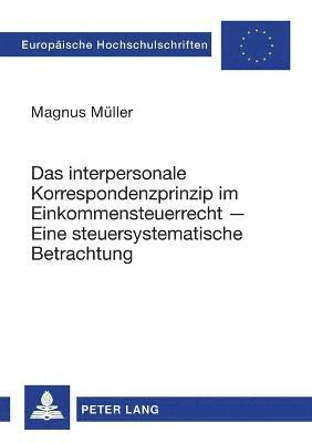 bokomslag interpersonale Korrespondenzprinzip im Einkommensteuerrecht - Eine steuersystematische Betrachtung