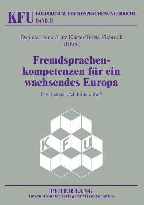 Daniela Elsner, Lutz Küster - Fremdsprachenkompetenzen fuer ein wachsendes Europa, Häftad