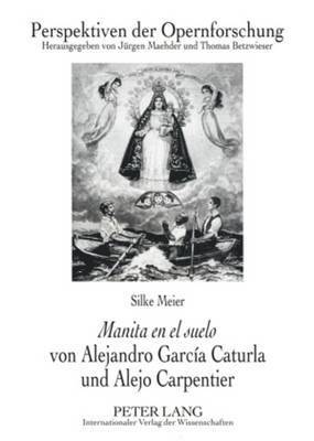 Silke Meier, Jürgen Maehder, Thomas Betzwieser - «Manita En El Suelo» Von Alejandro García Caturla Und Alejo Carpentier, Häftad