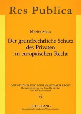 bokomslag Der Grundrechtliche Schutz Des Privaten Im Europaeischen Recht