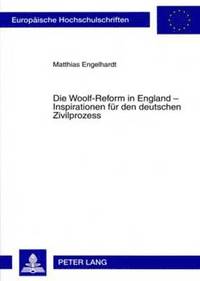 bokomslag Die Woolf-Reform in England - Inspirationen Fuer Den Deutschen Zivilprozess