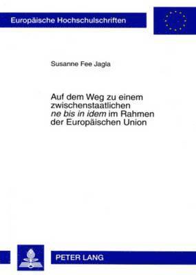 bokomslag Auf Dem Weg Zu Einem Zwischenstaatlichen Ne Bis in Idem Im Rahmen Der Europaeischen Union