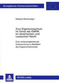 bokomslag Zum Eigentumsschutz Im Sinne Der Emrk Im Ukrainischen Und Russischen Recht