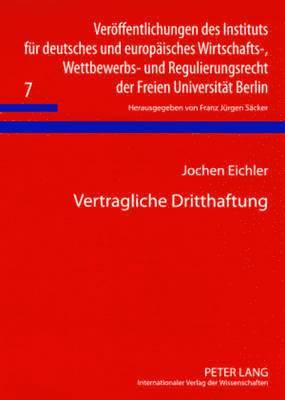 Jochen Eichler, F J Säcker - Vertragliche Dritthaftung, Häftad