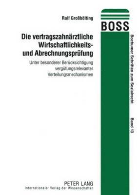 Ralf Großbölting, Friedrich E Schnapp - Die Vertragszahnaerztliche Wirtschaftlichkeits- Und Abrechnungspruefung, Häftad